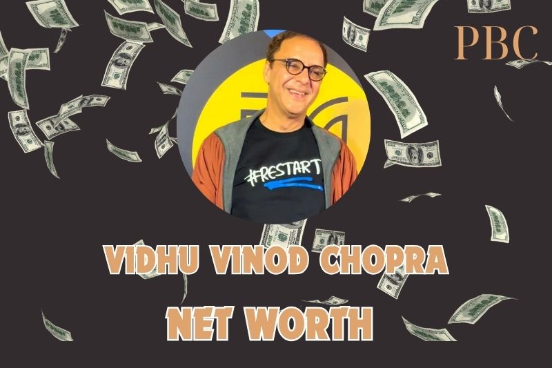 What is the Net Worth Of Vidhu Vinod Chopra in 2024