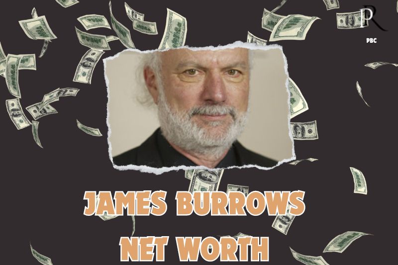 What is the Net Worth Of james burrows in 2024