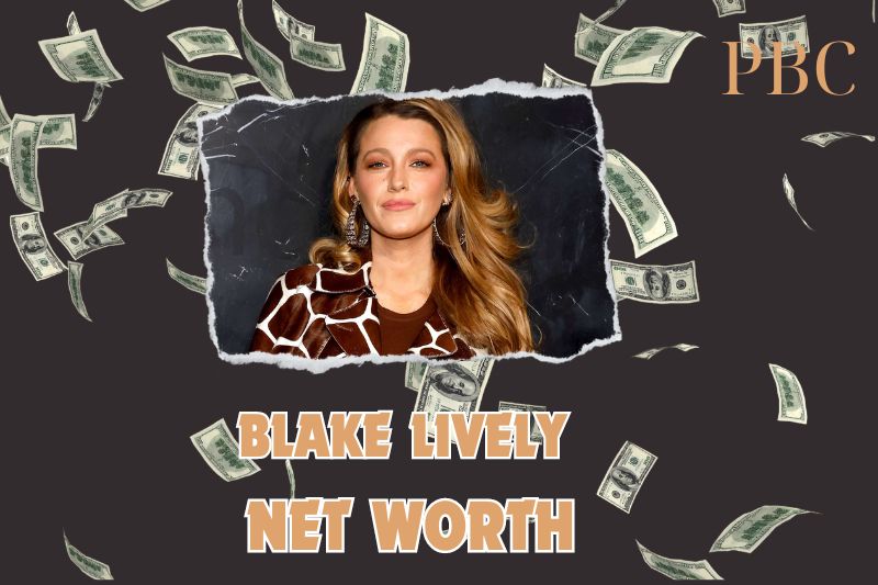 What is the Net Worth of Blake Lively in 2024?