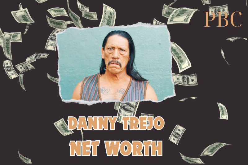 What is the Net Worth of Danny Trejo in 2024?