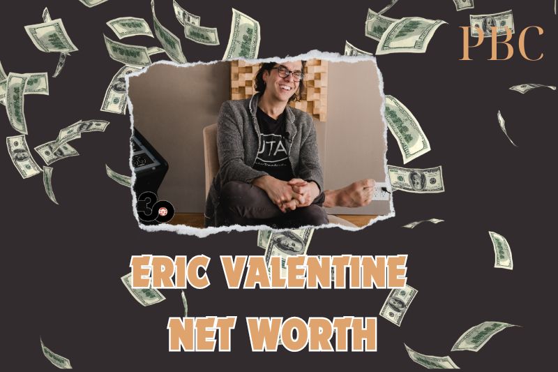 What is the Net Worth of Eric Valentine in 2024?