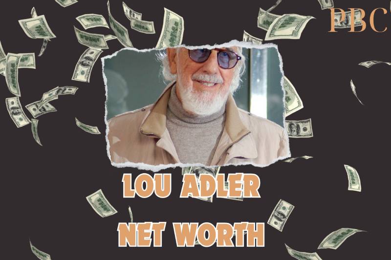 What is the Net Worth of Lou Adler in 2024?