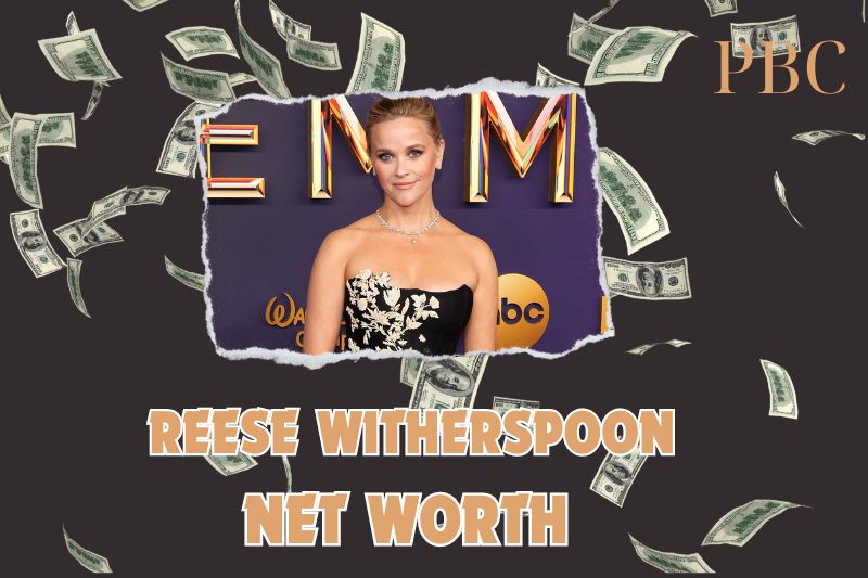 What is the Net Worth of Reese Witherspoon in 2024?