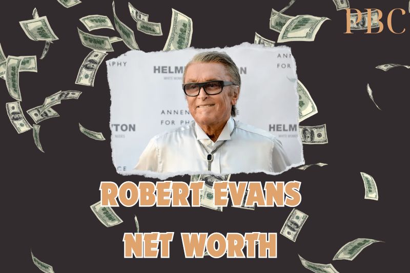 What is the Net Worth of Robert Evans in 2024?