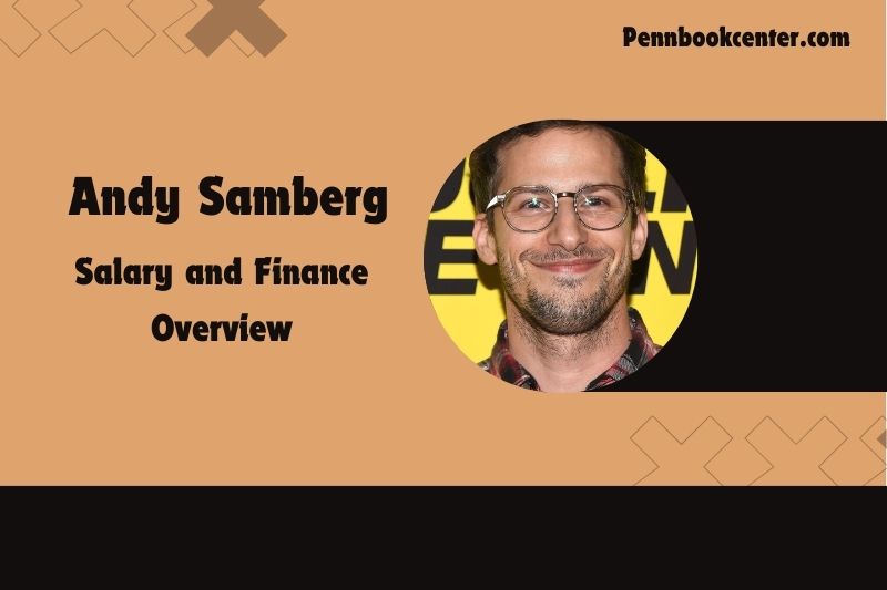 Andy Samberg Salary and Finance Overview.