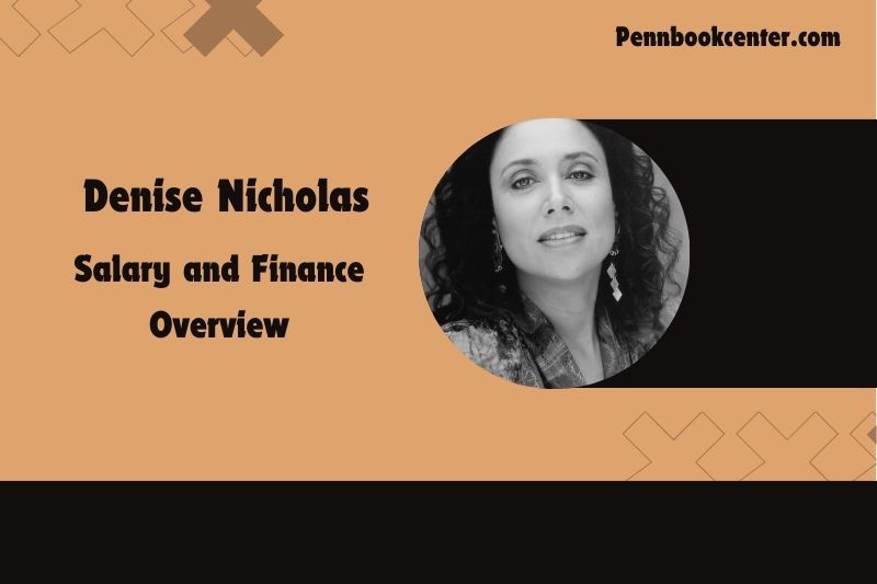 Denise Nicholas Salary and Finance Overview