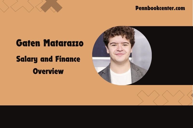 Gaten Matarazzo Salary and Finance Overview