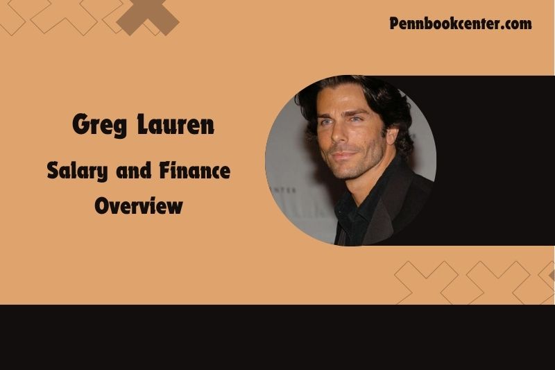 Greg Lauren Salary and Finance Overview