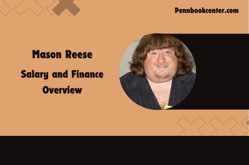 Mason Reese Salary and Finance Overview 5 Mason Reese Wealth, Salary, and Financial Overview