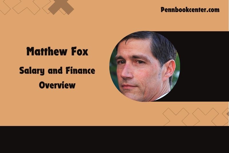 Matthew Fox Salary and Finance Overview