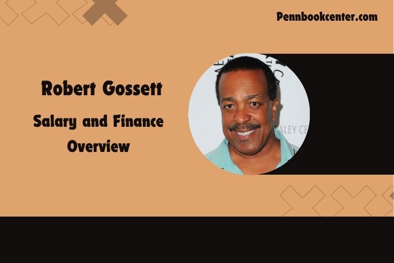 Robert Gossett Salary and Finance Overview