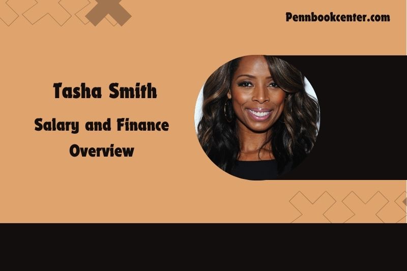 Tasha Smith Salary and Finance Overview