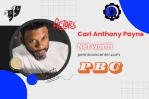 What is Carl Anthony Payne Net Worth 2024 How Did He Build His Wealth