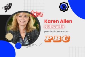 What is Karen Allen Net Worth 2024 Career, Salary, and Financial Overview