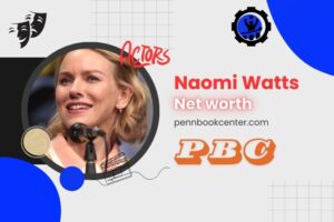 What is Naomi Watts Net Worth 2024 Built Her Wealth and Career Earnings