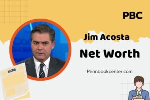 Jim Acosta Net Worth 2024: How He Built His Career And Finances