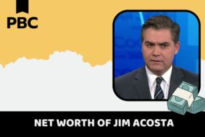 Jim Acosta Net Worth 2024: How He Built His Career And Finances