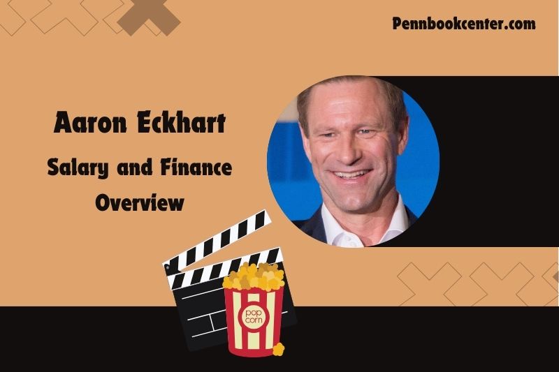 Aaron Eckhart Wealth Salary and Finance Overview 4 Aaron Eckhart Wealth, Salary and Financial Overview