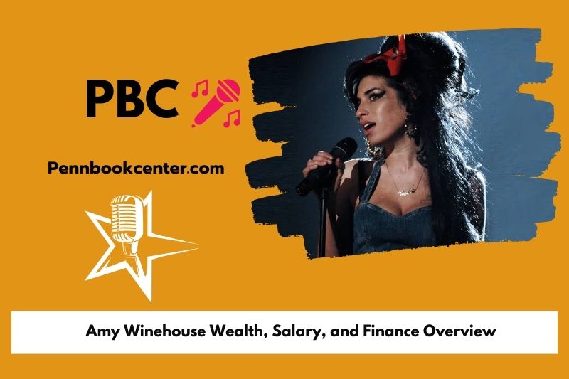 Amy Winehouse Wealth Salary and Finance Overview 4 Amy Winehouse Wealth, Salary, and Financial Overview