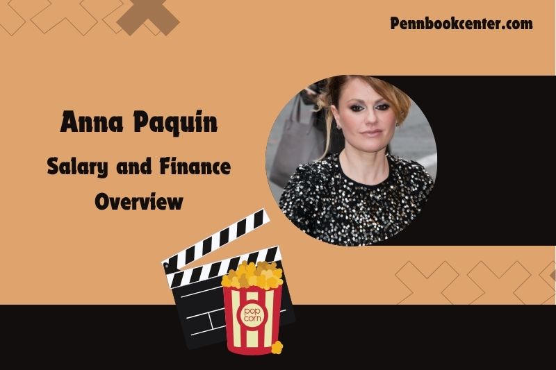 Anna Paquin Wealth Salary and Finance Overview 4 Anna Paquin Wealth, Salary and Financial Overview