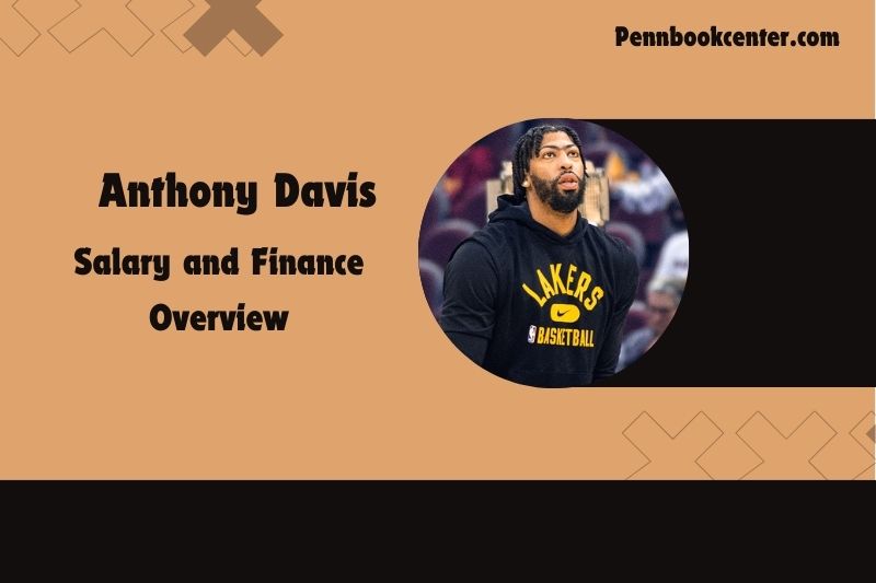 Anthony Davis Salary and Finance Overview 4 Anthony Davis Salary and Financial Overview