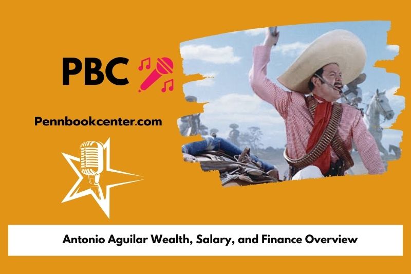Antonio Aguilar Wealth Salary and Finance Overview 4 Antonio Aguilar Wealth, Salary, and Financial Overview