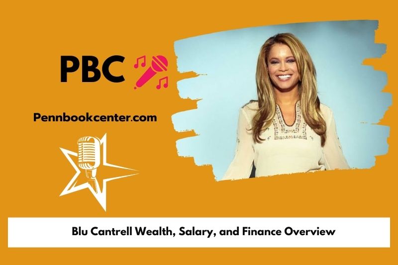 Blu Cantrell Wealth, Salary, and Financial Overview