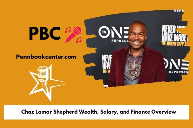Chaz Lamar Shepherd Wealth, Salary, and Financial Overview