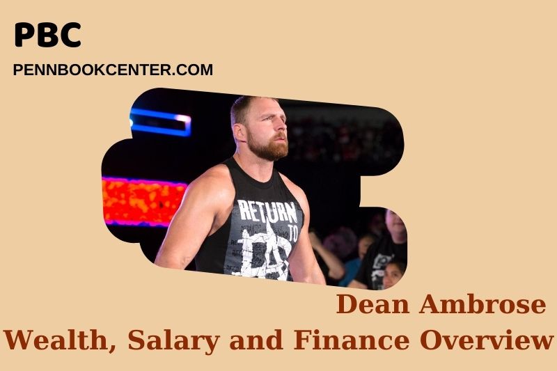 Dean Ambrose Wealth Salary and Finance Overview 4 Dean Ambrose Wealth, Salary and Financial Overview