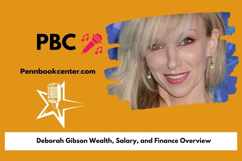 Deborah Gibson Wealth Salary and Finance Overview 4 Deborah Gibson Wealth, Salary, and Financial Overview