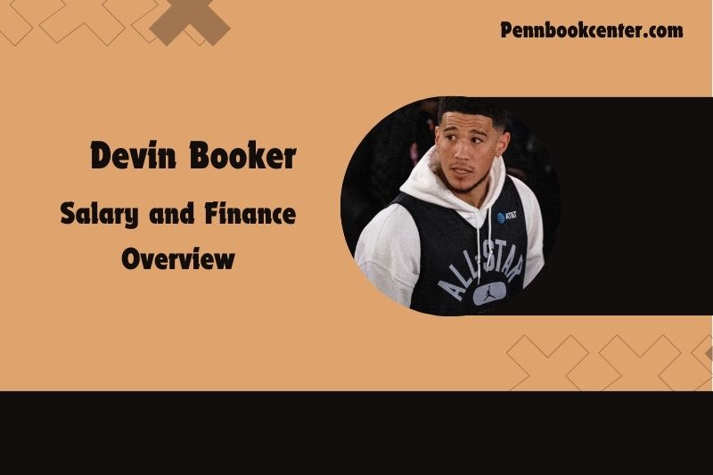 Devin Booker Salary and Finance Overview 4 Devin Booker Salary and Financial Overview