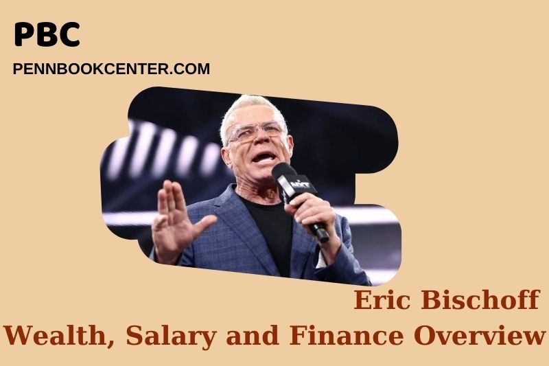 Eric Bischoff Wealth Salary and Finance Overview 4 Eric Bischoff Wealth, Salary and Financial Overview