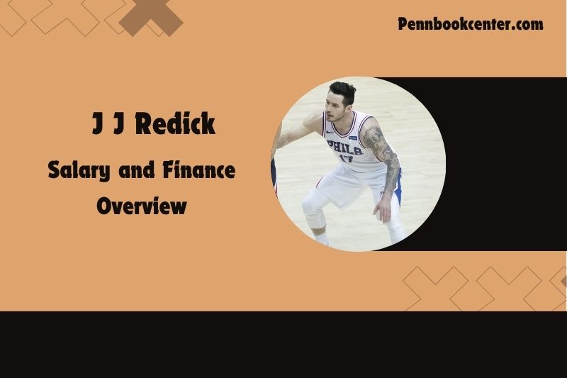 J J Redick Salary and Finance Overview 4 J J Redick Salary and Financial Overview