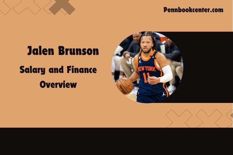 Jalen Brunson Salary and Finance Overview 4 Jalen Brunson Salary and Financial Overview