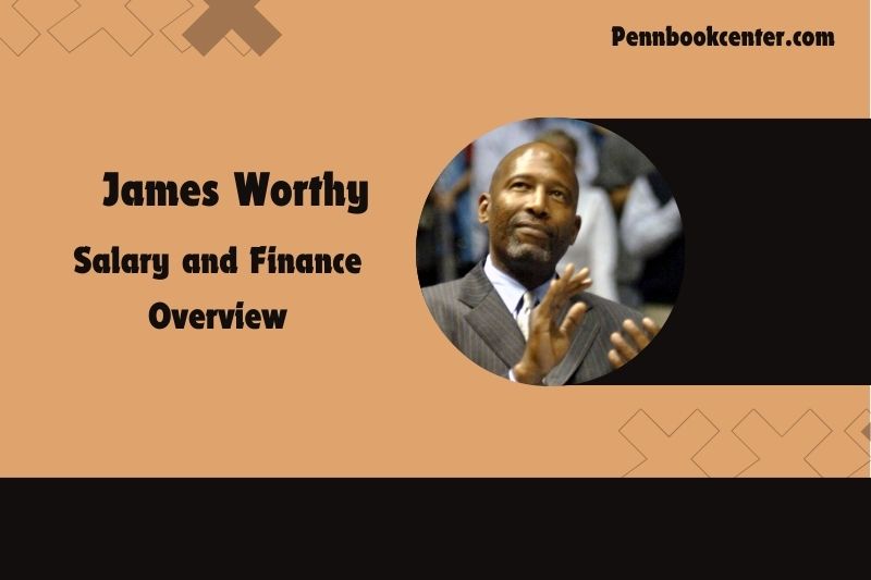 James Worthy Salary and Finance Overview 4 James Worthy Salary and Financial Overview