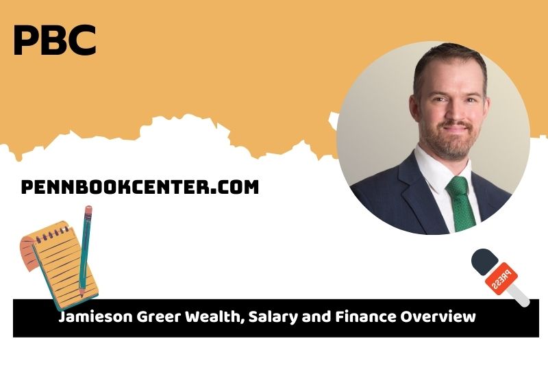 Jamieson Greer Wealth Salary and Finance Overview 4 Jamieson Greer Wealth, Salary, and Financial Overview