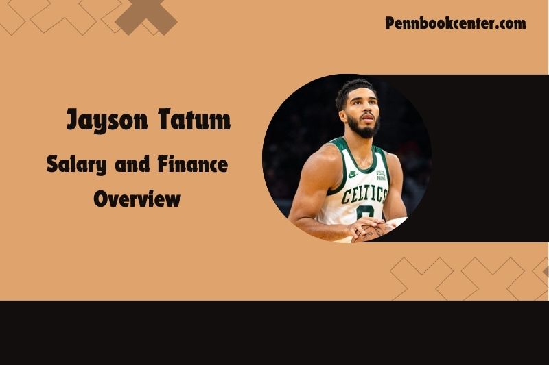 Jayson Tatum Salary and Financial Overview