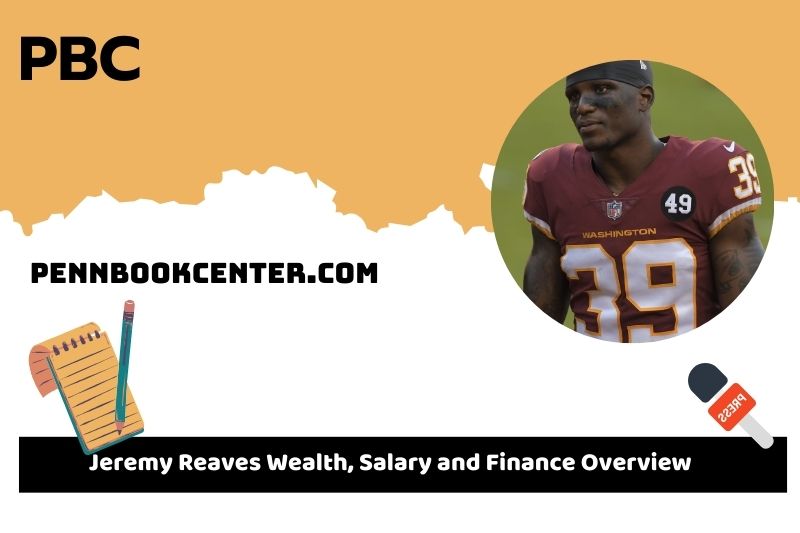 Jeremy Reaves Wealth Salary and Finance Overview 5 Jeremy Reaves Wealth, Salary, and Financial Overview