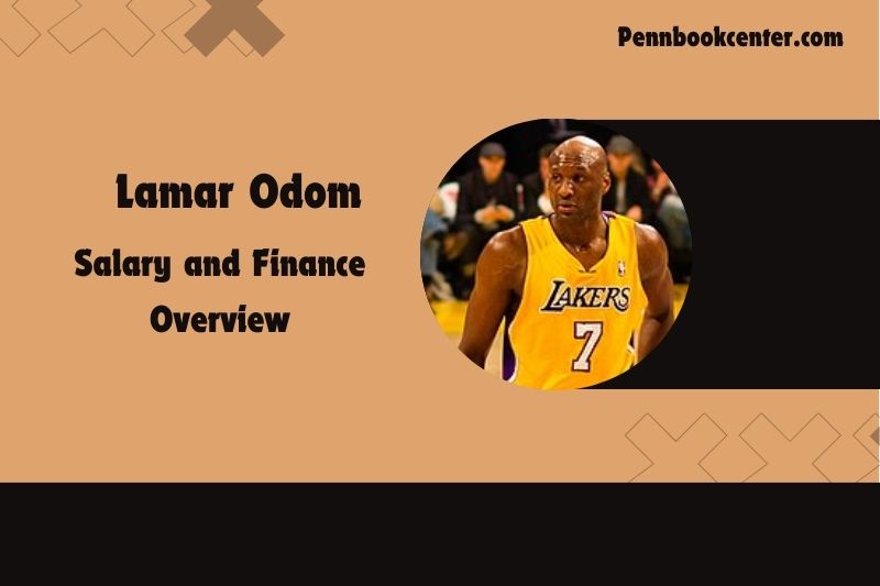 Lamar Odom Salary and Financial Overview