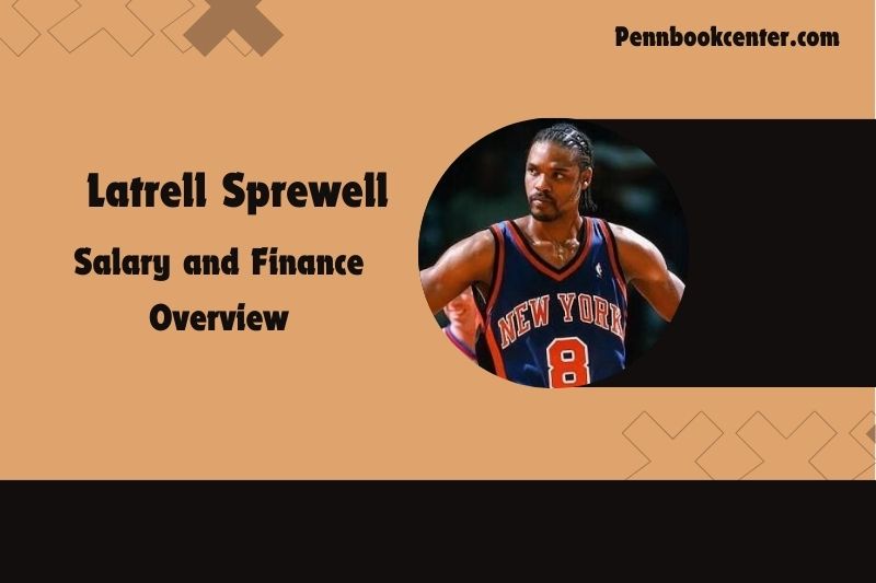 Latrell Sprewell Salary and Finance Overview 4 Latrell Sprewell Salary and Financial Overview