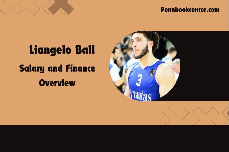 Liangelo Ball Salary and Finance Overview 4 Liangelo Ball Salary and Financial Overview
