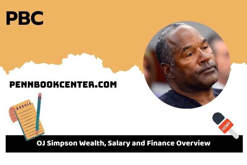 OJ Simpson Wealth, Salary, and Financial Overview