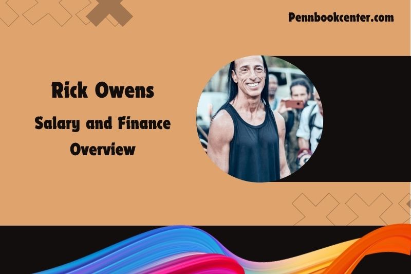 Rick Owens Net Worth 2024 Career Highlights And Wealth Overview