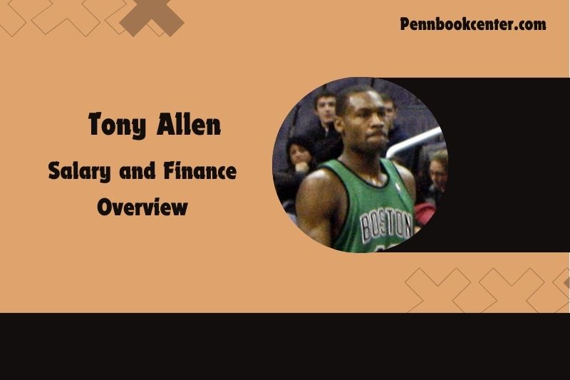 Tony Allen Salary and Finance Overview 4 Tony Allen Salary and Financial Overview