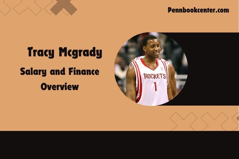 Tracy Mcgrady Salary and Financial Overview