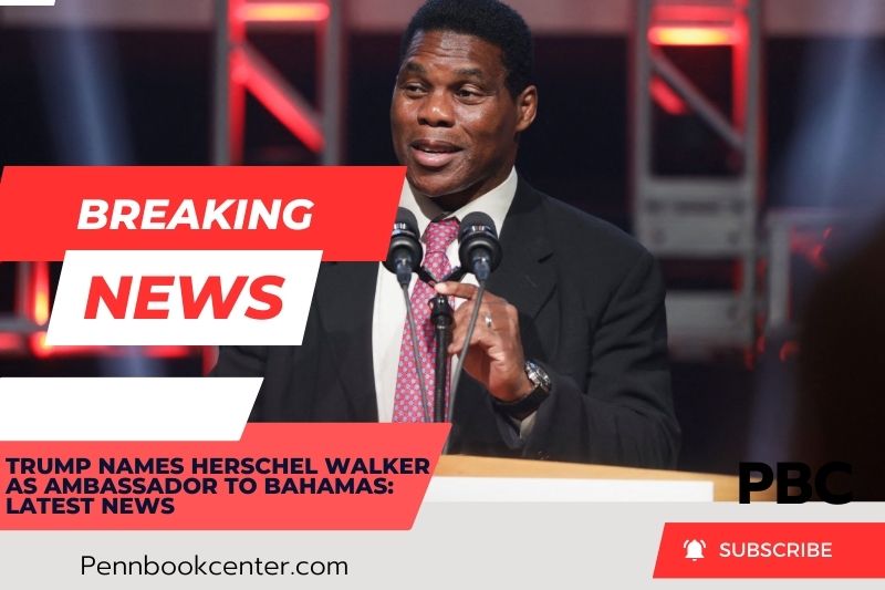 Trump Names Herschel Walker As Ambassador To Bahamas Latest News