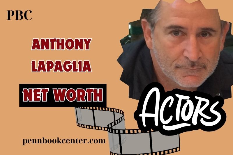 What is Anthony Lapaglia Net Worth 2024 Salary Wealth Career Earnings