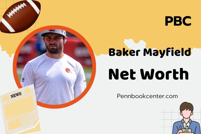 What is Baker Mayfield Net Worth 2024 Salary, Career Highlights and Finances