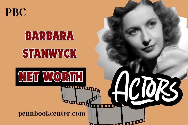 What is Barbara Stanwyck Net Worth 2024 Salary Wealth Career Earnings