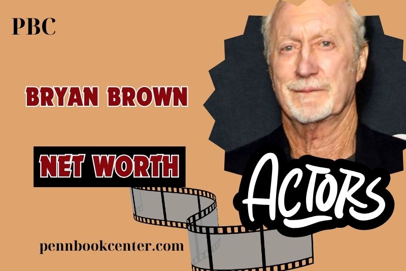 Bryan Brown Net Worth 2024 Career, Wealth, And Financial Insights